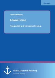 Cover von A New Home: Young Adults and Transisional Housing