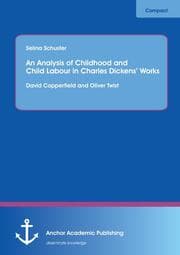 Cover von An Analysis of Childhood and Child Labour in Charles Dickens Works: David Copperfield and Oliver Twist