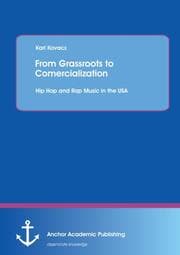 Cover von From Grassroots to Comercialization: Hip Hop and Rap Music in the USA