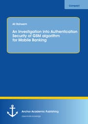Cover von An Investigation into Authentication Security of GSM algorithm for Mobile Banking