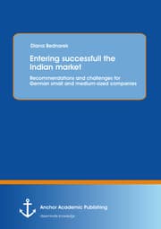 Cover von Entering successfull the Indian market: Recommendations and challenges for German small and medium-sized companies