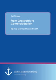 Cover von From Grassroots to Comercialization: Hip Hop and Rap Music in the USA