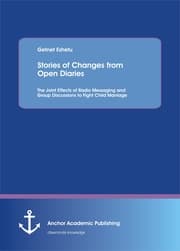 Cover von Stories of Changes from Open Diaries: The Joint Effects of Radio Messaging and Group Discussions to Fight Child Marriage