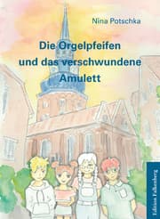 Cover von Die Orgelpfeifen und das verschwundene Amulett