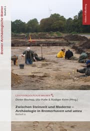 Cover von Zwischen Steinzeit und Moderne - Archäologie in Bremerhaven und umzu