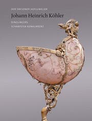 Cover von Der Dresdner Hofjuwelier Johann Heinrich Köhler