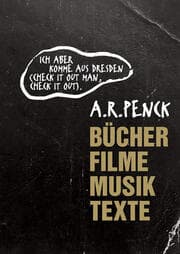 Cover von A.R. Penck: 'Ich aber komme aus Dresden (check it out man, check it out).'