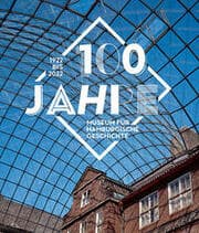 Cover von 100 Jahre Museum für Hamburgische Geschichte