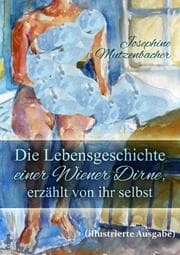 Cover von Die Lebensgeschichte einer Wiener Dirne, erzählt von ihr selbst (illustrierte Ausgabe)