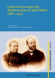 Cover von Lebenserinnerungen des Waldenserpfarrers Adolf Märkt (1861-1947)