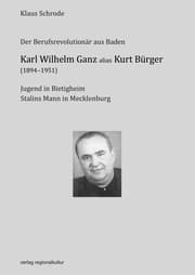 Cover von Karl Wilhelm Ganz alias Kurt Bürger (1894-1951)