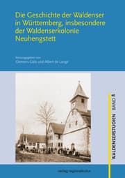 Cover von Die Geschichte der Waldenser in Württemberg, insbesondere der Waldenserkolonie Neuhengstett