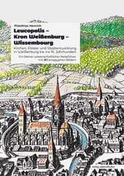 Cover von Leucopolis - Kron Weißenburg - Wissembourg. Kirchen, Klöster und Stadtentwicklung in Weißenburg bis ins 16. Jahrhundert.