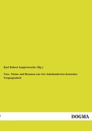 Cover von Tore, Türme und Brunnen aus vier Jahrhunderten deutscher Vergangenheit
