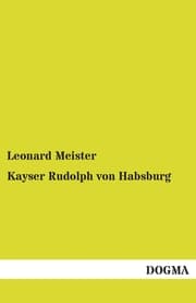 Cover von Kayser Rudolph von Habsburg