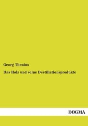 Cover von Das Holz und seine Destillationsprodukte