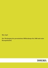 Cover von Der Werdegang des preussischen Offizierkorps bis 1806 und seine Reorganisation