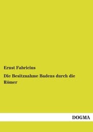 Cover von Die Besitznahme Badens durch die Römer