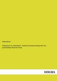 Cover von Pathogenese der Tuberkulose - Kritische Zusammenstellung über den gegenwärtigen Stand der Frage