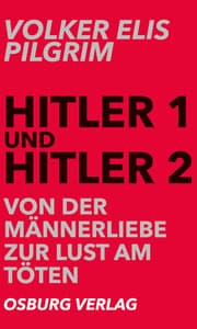 Cover von Hitler 1 und Hitler 2. Von der Männerliebe zur Lust am Töten