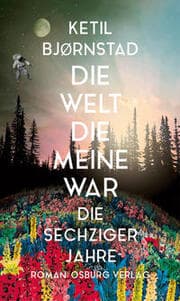 Cover von Die Welt, die meine war - Die sechziger Jahre