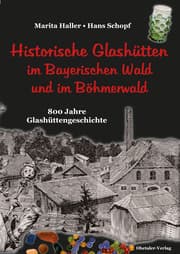 Cover von Historische Glashütten im Bayerischen Wald und im Böhmerwald