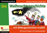 Cover von Die Weihnachtsgeschichte mit Bildergeschichten erzählt