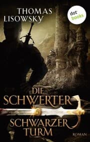 Cover von DIE SCHWERTER - Band 5: Schwarzer Turm