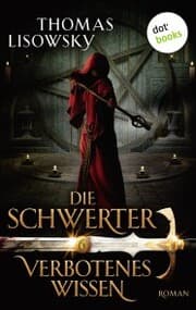 Cover von DIE SCHWERTER - Band 6: Verbotenes Wissen