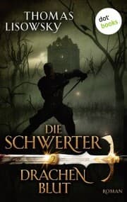 Cover von DIE SCHWERTER - Band 2: Drachenblut