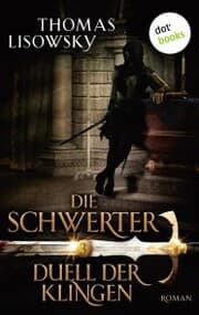 Cover von DIE SCHWERTER - Band 3: Duell der Klingen