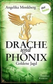Cover von DRACHE UND PHÖNIX - Band 5: Goldene Jagd