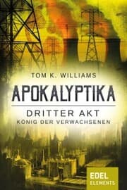 Cover von Apokalyptika - Dritter Akt: König der Verwachsenen