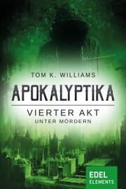 Cover von Apokalyptika - Vierter Akt: Unter Mördern