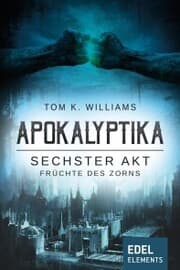 Cover von Apokalyptika - Sechster Akt: Früchte des Zorns