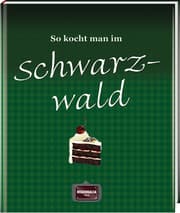 Cover von So kocht man im Schwarzwald