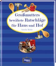 Cover von Großmutters bewährte Ratschläge für Haus und Hof