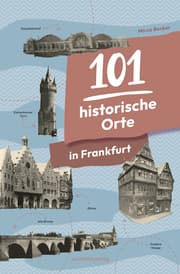 Cover von 101 historische Orte in Frankfurt