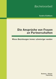 Cover von Die Ansprüche von Frauen an Partnerschaften: Wieso Beziehungen immer schwieriger werden