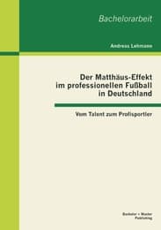 Cover von Der Matthäus-Effekt im professionellen Fußball in Deutschland: Vom Talent zum Profisportler