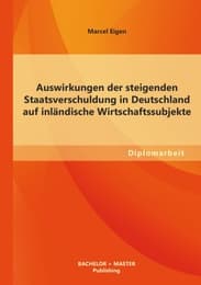 Cover von Auswirkungen der steigenden Staatsverschuldung in Deutschland auf inländische Wirtschaftssubjekte
