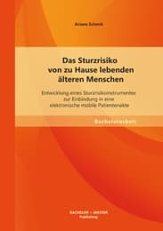 Cover von Das Sturzrisiko von zu Hause lebenden älteren Menschen: Entwicklung eines Sturzrisikoinstrumentes zur Einbindung in eine elektronische mobile Patientenakte