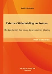 Cover von Externes Statebuilding im Kosovo: Die Legitimität des neuen kosovarischen Staates