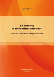 Cover von E-Commerce im stationären Einzelhandel: Online und Offline Handel erfolgreich verbinden