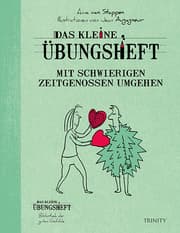 Cover von Das kleine Übungsheft - Mit schwierigen Zeitgenossen umgehen