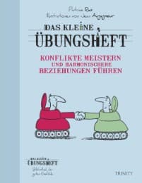 Cover von Das kleine Übungsheft - Konflikte meistern und harmonischere Beziehungen führen