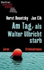 Cover von Am Tag, als Walter Ulbricht starb