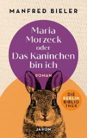 Cover von Maria Morzeck oder Das Kaninchen bin ich