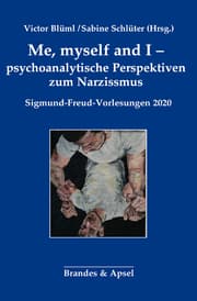 Cover von Me, myself and I - psychoanalytische Perspektiven zum Narzissmus