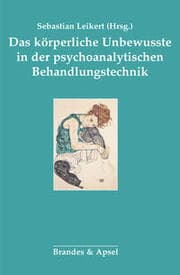 Cover von Das körperliche Unbewusste in der psychoanalytischen Behandlungstechnik